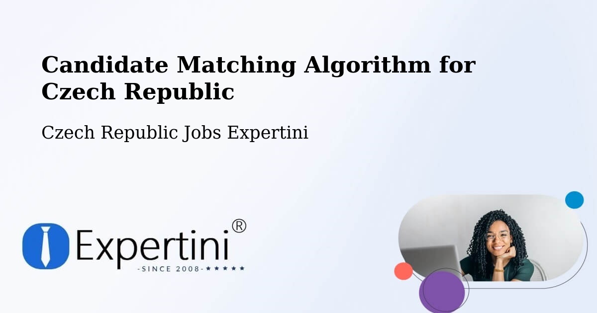 Candidate Matching Algorithm Overview – Suchdol - Czech Republic Jobs Expertini